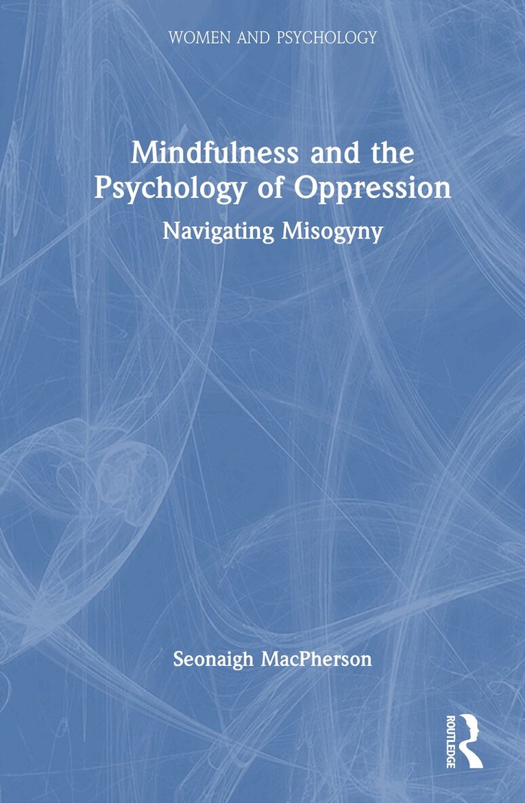 Seonaigh MacPherson - Mindfulness and the Psychology of Oppression, Inbunden. Tillgänglighet: Lägg i varukorg