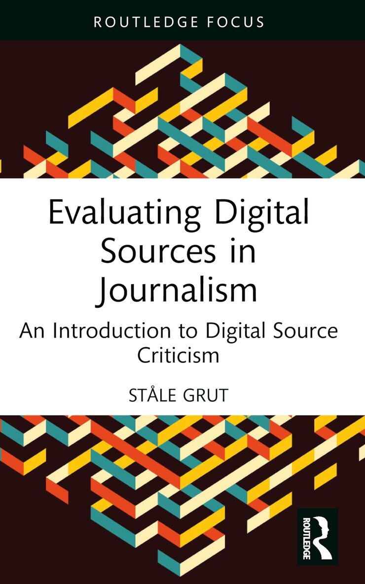 Ståle Grut - Evaluating Digital Sources in Journalism, Häftad