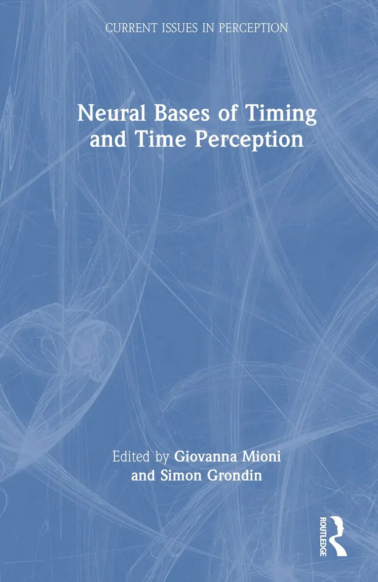 Giovanna Mioni, Simon Grondin - Neural Bases of Timing and Time Perception, Inbunden. Tillgänglighet: Lägg i varukorg