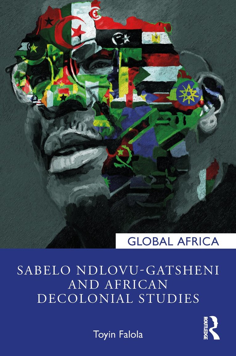 Toyin Falola - Sabelo Ndlovu-Gatsheni and African Decolonial Studies, Häftad