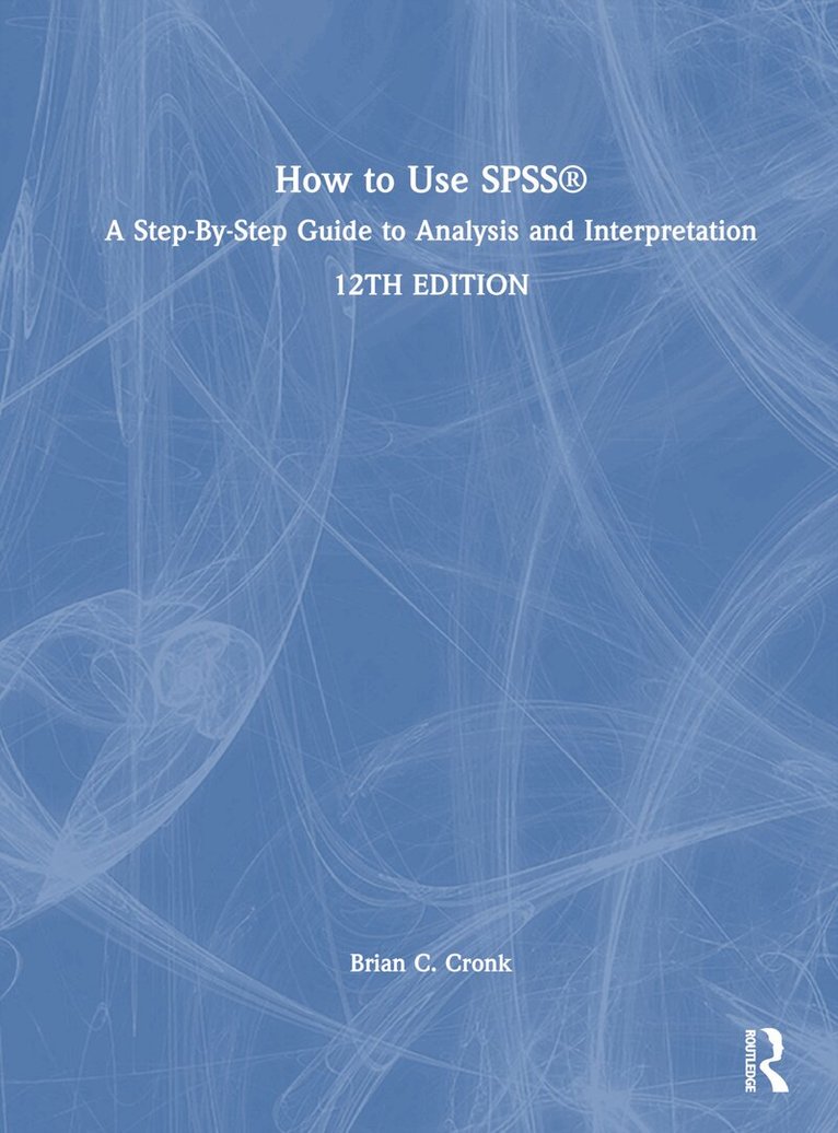 Brian C. Cronk - How to Use SPSS®, Inbunden