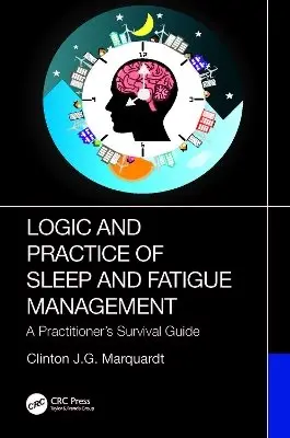 Clinton J.G. Marquardt - Logic and Practice of Sleep and Fatigue Management, Häftad. Tillgänglighet: Kommande