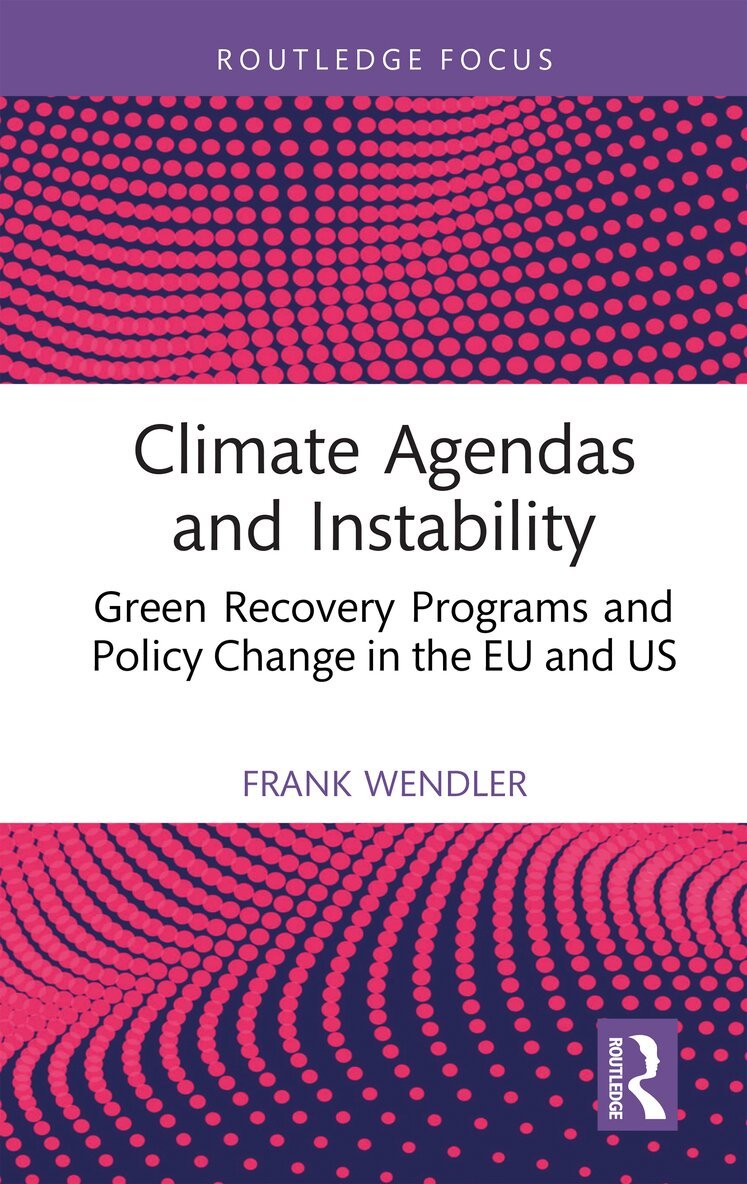 Frank Wendler - Climate Agendas and Instability, Inbunden
