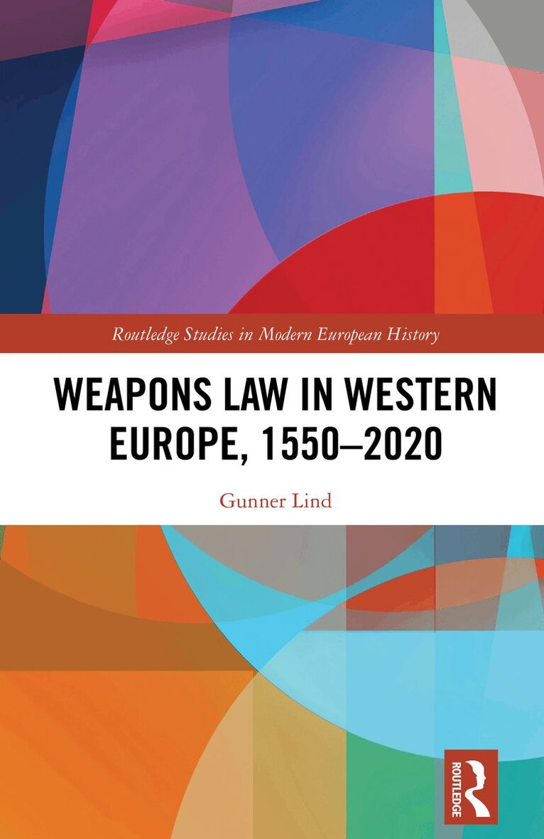 Gunner Lind - Weapons Law in Western Europe, 1550-2020, Inbunden. Tillgänglighet: Lägg i varukorg
