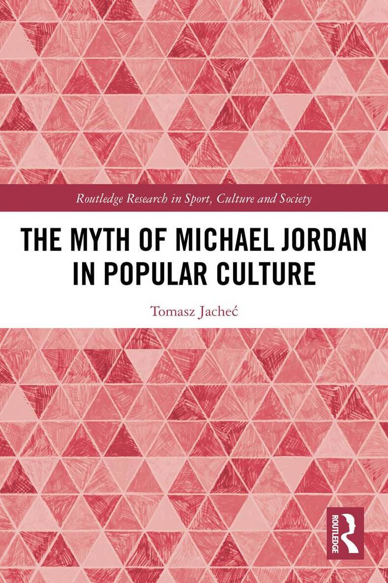 Tomasz Jacheć - Myth of Michael Jordan in Popular Culture, Häftad