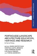 Portuguese Landscape Architecture Education, Heritage and Research