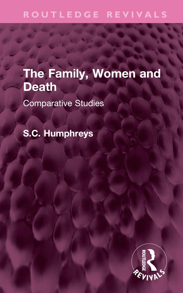 S.C. Humphreys - Family, Women and Death, Inbunden. Tillgänglighet: Lägg i varukorg