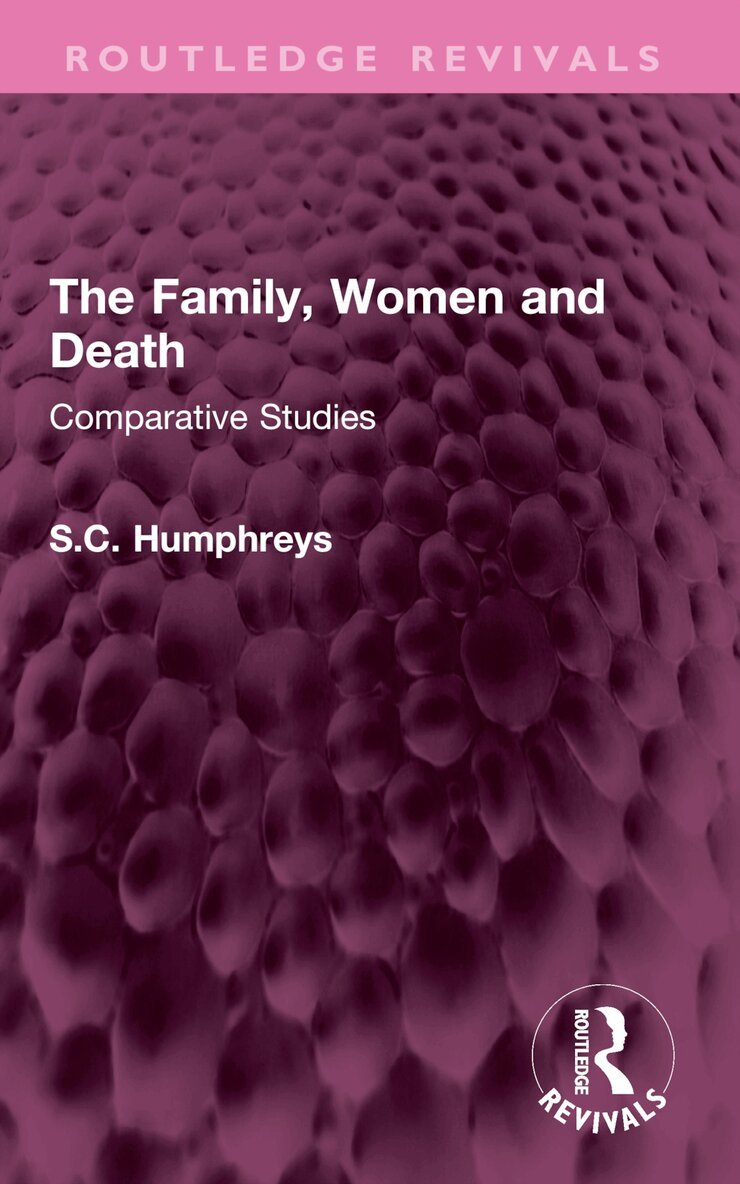 S.C. Humphreys - Family, Women and Death, Häftad. Tillgänglighet: Lägg i varukorg