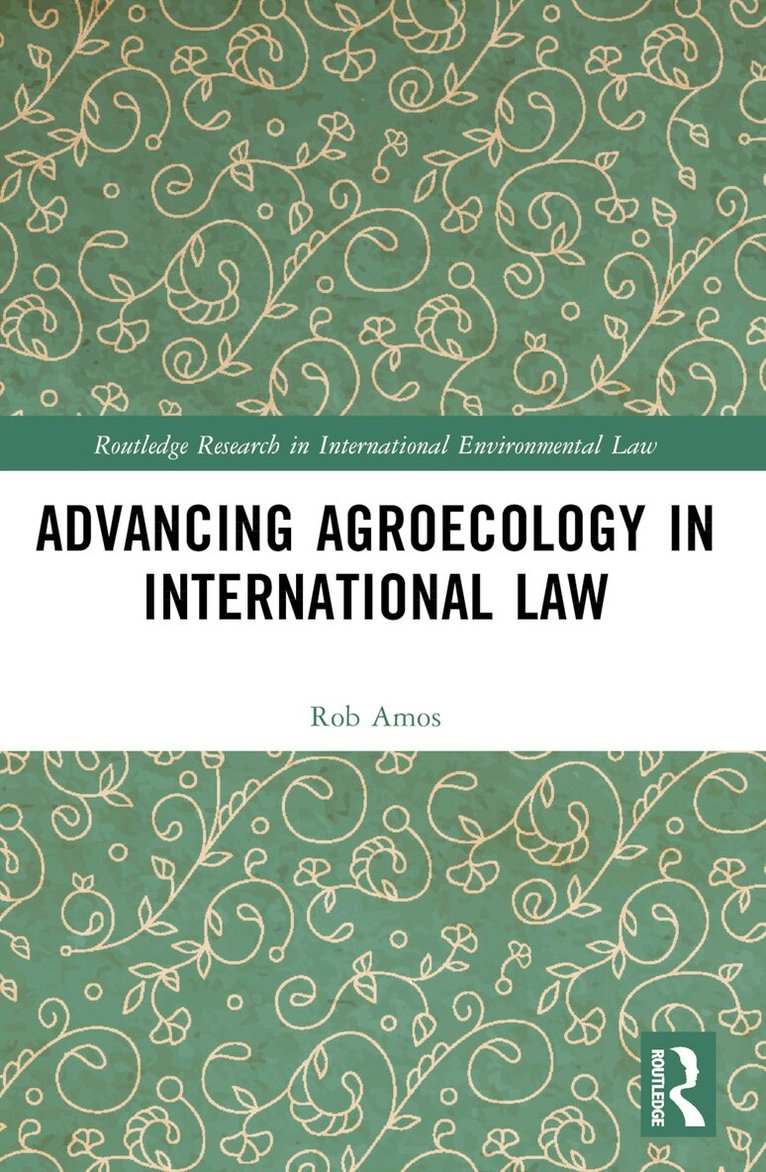 Rob Amos - Advancing Agroecology in International Law, Häftad