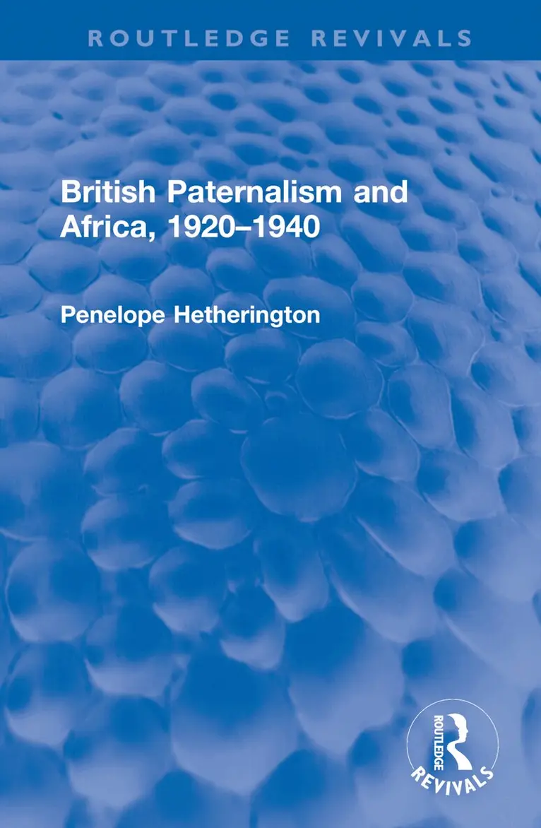 Penelope Hetherington - British Paternalism and Africa, 1920–1940, Inbunden. Tillgänglighet: Lägg i varukorg