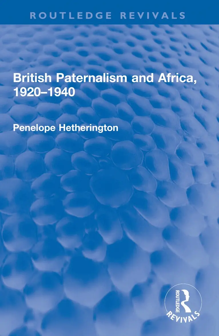 Penelope Hetherington - British Paternalism and Africa, 1920–1940, Häftad. Tillgänglighet: Lägg i varukorg