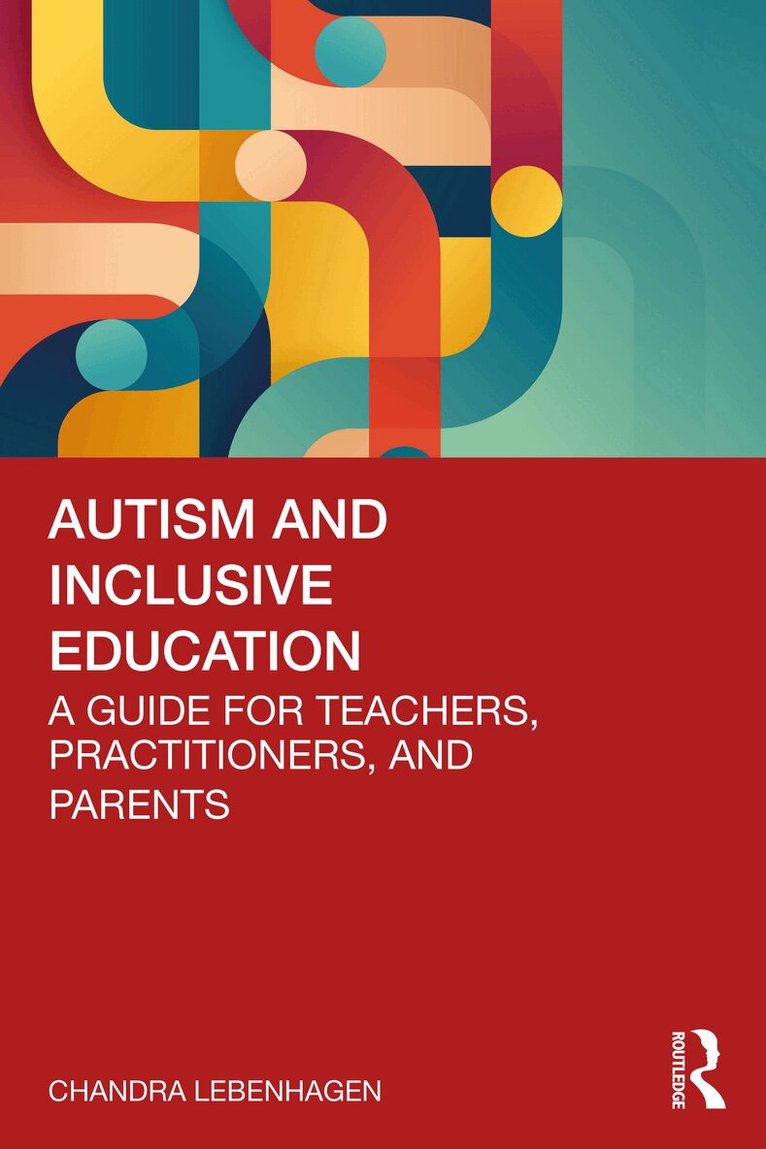 Chandra Lebenhagen - Autism and Inclusive Education, Häftad. Tillgänglighet: Lägg i varukorg
