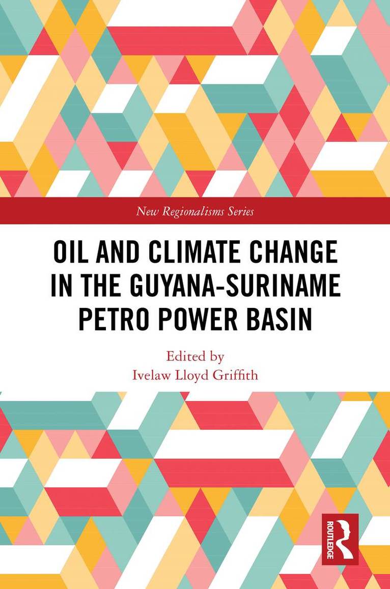 Ivelaw Lloyd Griffith - Oil and Climate Change in the Guyana-Suriname Basin, Inbunden. Tillgänglighet: Lägg i varukorg