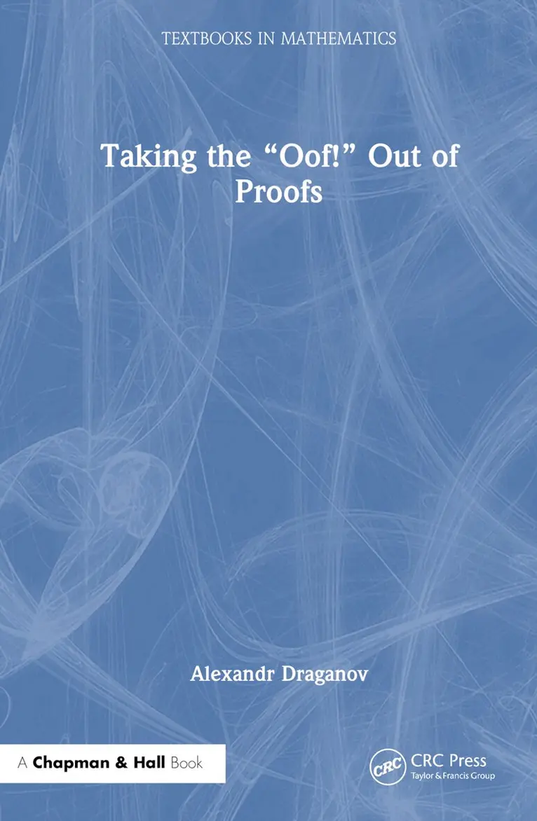 Alexandr Draganov - Taking the “Oof!” Out of Proofs, Inbunden. Tillgänglighet: Lägg i varukorg