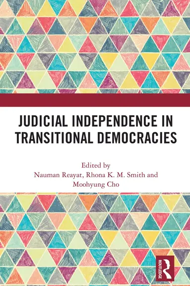 Nauman Reayat, Rhona K. M. Smith, Moohyung Cho - Judicial Independence in Transitional Democracies, Inbunden