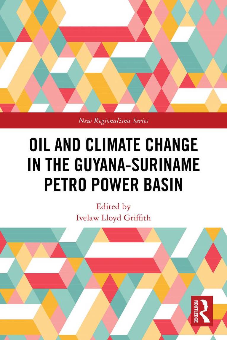Ivelaw Lloyd Griffith - Oil and Climate Change in the Guyana-Suriname Basin, Häftad. Tillgänglighet: Lägg i varukorg