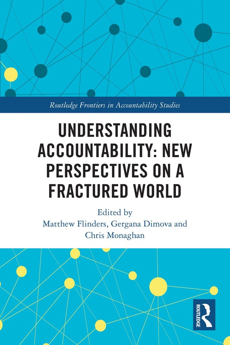 Matthew Flinders, Gergana Dimova, Chris Monaghan - Understanding Accountability: New Perspectives on a Fractured World, Häftad. Tillgänglighet: Lägg i varukorg