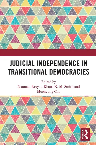 Nauman Reayat, Rhona K. M. Smith, Moohyung Cho - Judicial Independence in Transitional Democracies, Häftad
