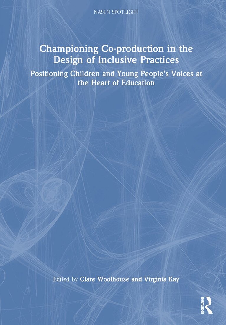 Clare Woolhouse, Virginia Kay - Championing Co-production in the Design of Inclusive Practices, Inbunden. Tillgänglighet: Lägg i varukorg