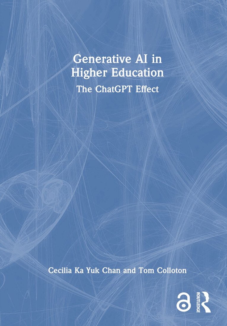 Cecilia Ka Yuk Chan, Tom Colloton - Generative AI in Higher Education, Inbunden