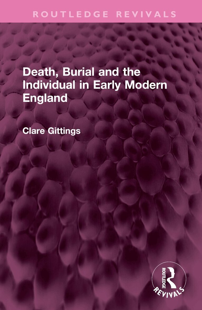 Clare Gittings - Death, Burial and the Individual in Early Modern England, Inbunden. Tillgänglighet: Lägg i varukorg