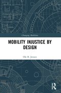 Mobility Injustice by Design