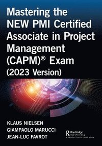 Mastering the NEW PMI Certified Associate in Project Management (CAPM) Exam (2023 Version)
