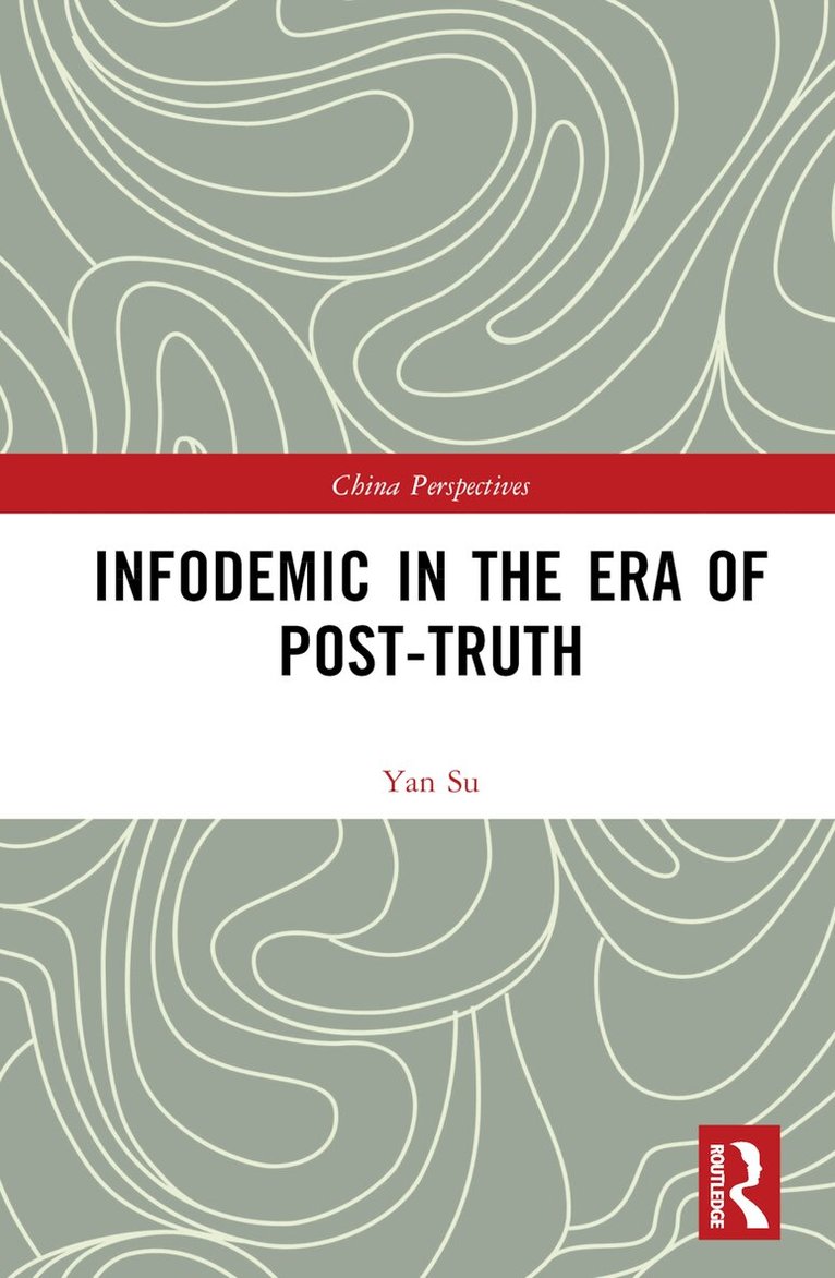 Yan Su - Infodemic in the Era of Post-Truth, Inbunden