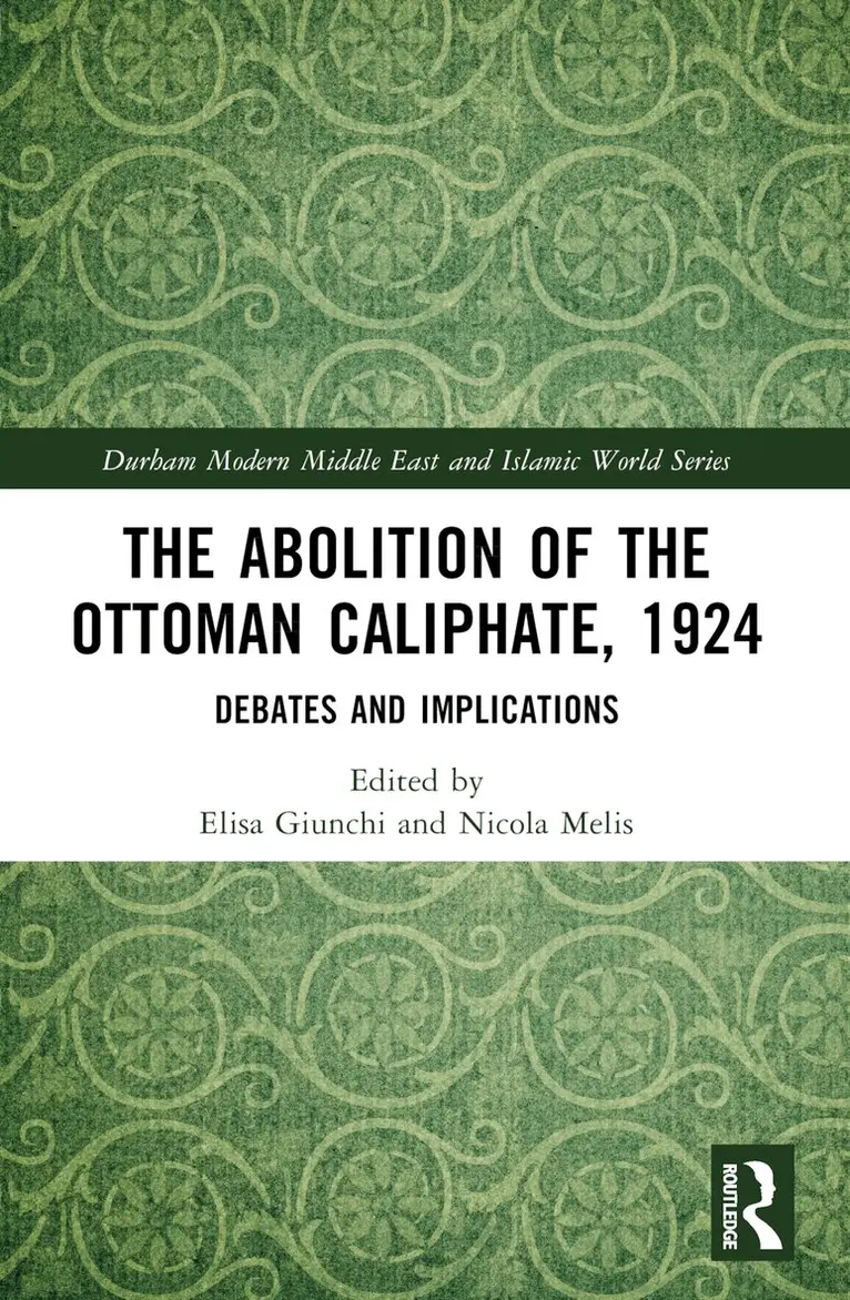 Elisa Giunchi, Nicola Melis - Abolition of the Ottoman Caliphate, 1924, Häftad. Tillgänglighet: Lägg i varukorg