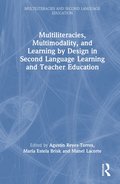 Multiliteracies, Multimodality, and Learning by Design in Second Language Learning and Teacher Education