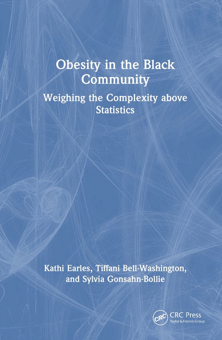 Kathi Earles, Tiffani Bell-Washington, Sylvia Gonsahn-Bollie - Obesity in the Black Community, Inbunden