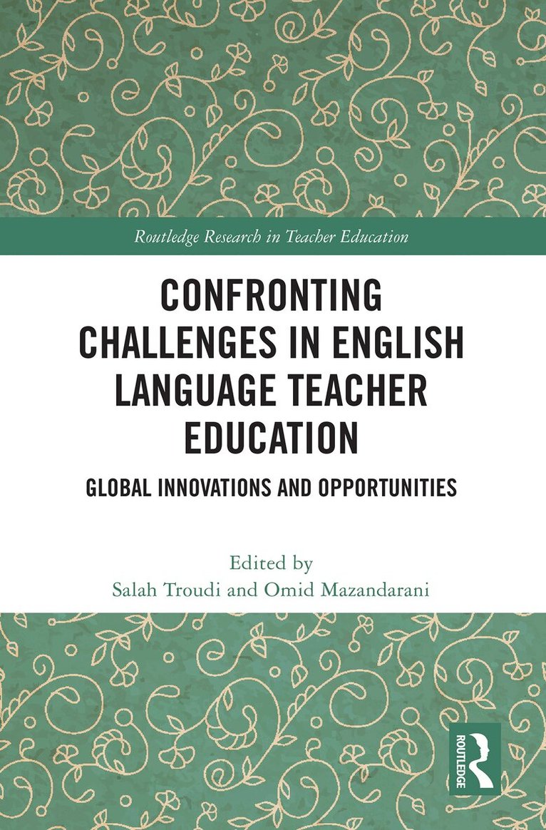 Salah Troudi, Omid Mazandarani - Confronting Challenges in English Language Teacher Education, Inbunden