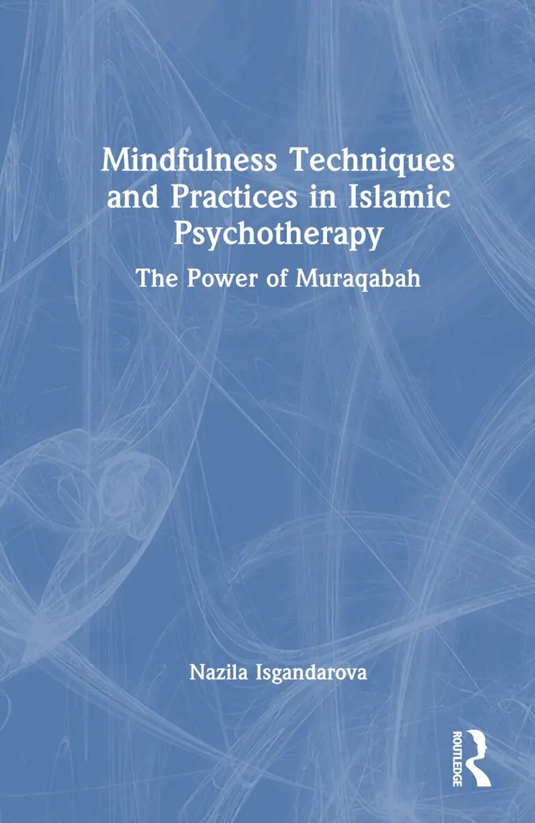 Nazila Isgandarova - Mindfulness Techniques and Practices in Islamic Psychotherapy, Inbunden. Tillgänglighet: Lägg i varukorg