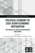 Political Economy of East Asian Economic Integration