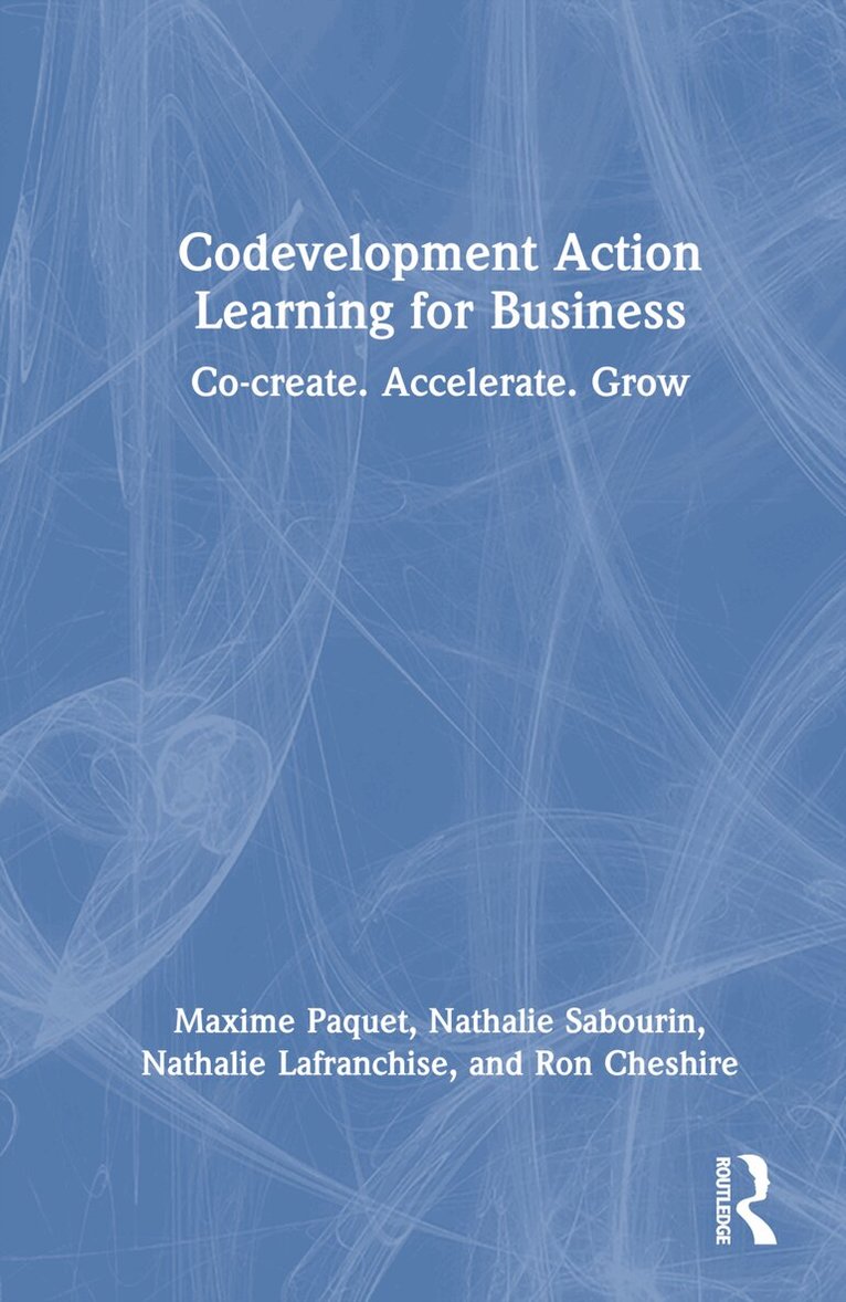 Maxime Paquet, Nathalie Sabourin, Nathalie Lafranchise, Ron Cheshire - Codevelopment Action Learning for Business, Inbunden. Tillgänglighet: Lägg i varukorg