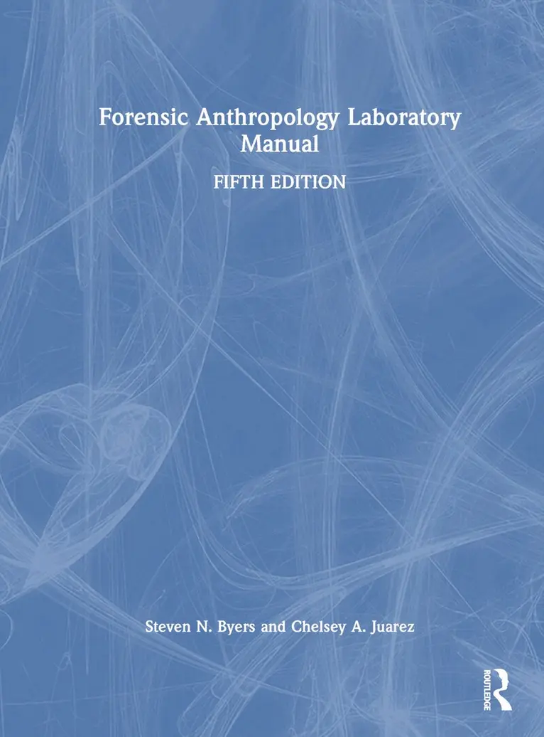 Steven N. Byers, Chelsey A. Juarez - Forensic Anthropology Laboratory Manual, Inbunden. Tillgänglighet: Lägg i varukorg