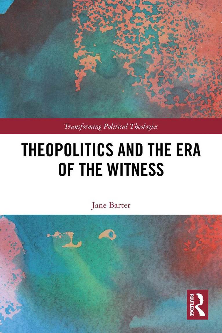 Jane Barter - Theopolitics and the Era of the Witness, Häftad. Tillgänglighet: Lägg i varukorg