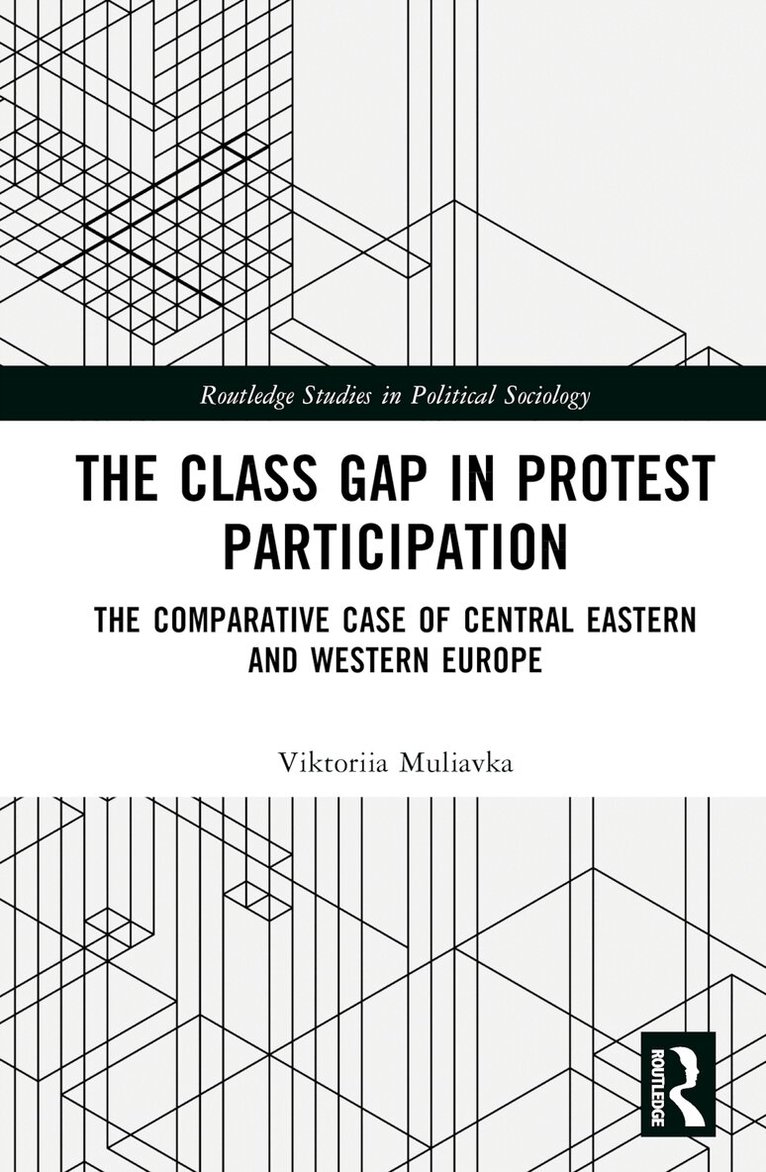 Viktoriia Muliavka - Class Gap in Protest Participation, Inbunden
