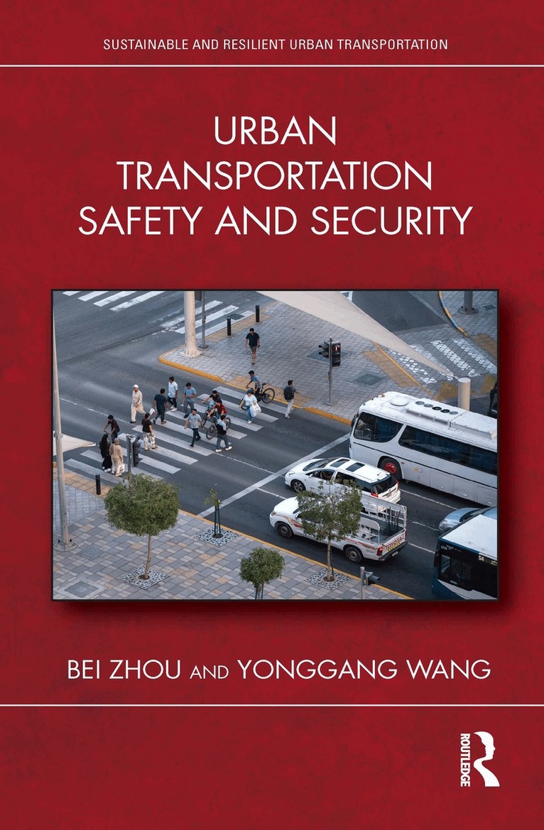 Bei Zhou, Yonggang Wang - Urban Transportation Safety and Security, Inbunden. Tillgänglighet: Kommande
