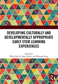 Developing Culturally and Developmentally Appropriate Early STEM Learning Experiences