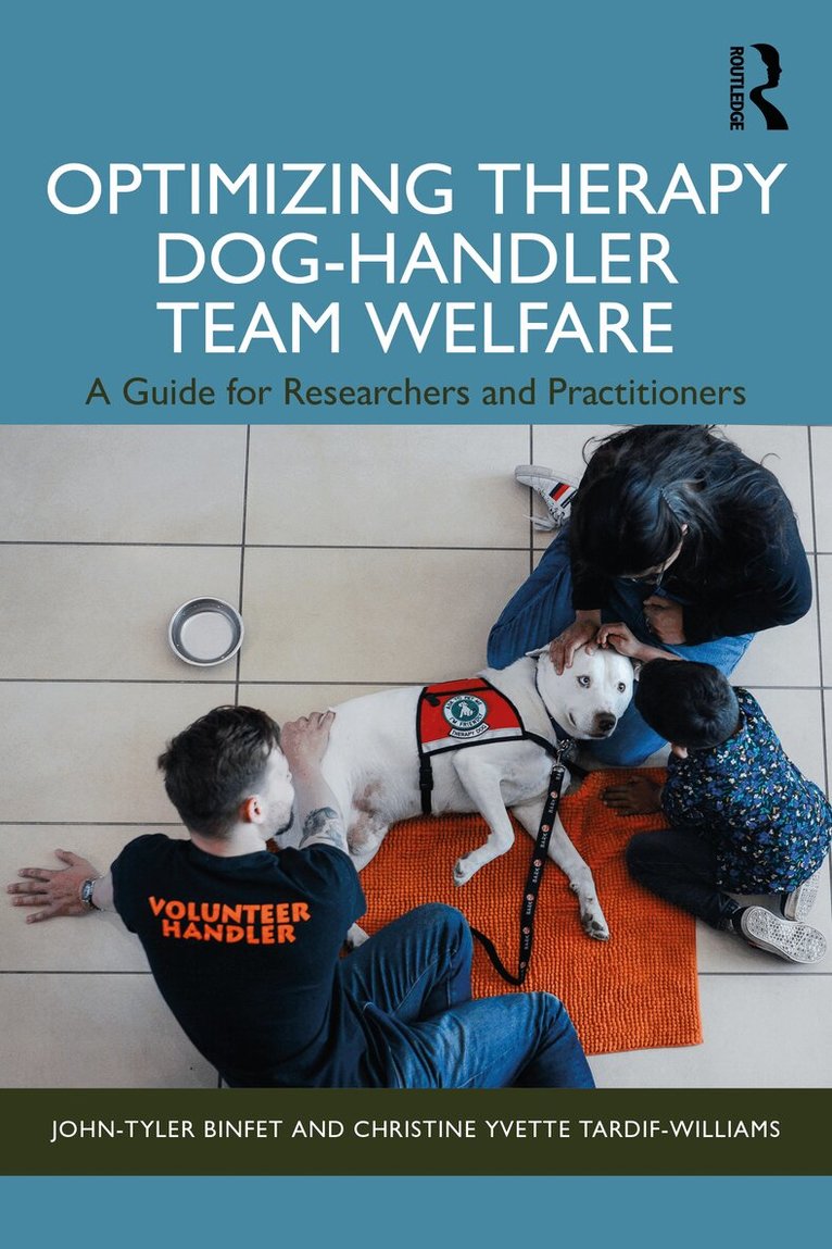 John-Tyler Binfet, Christine Yvette Tardif-Williams - Optimizing Therapy Dog-Handler Team Welfare, Häftad. Tillgänglighet: Lägg i varukorg