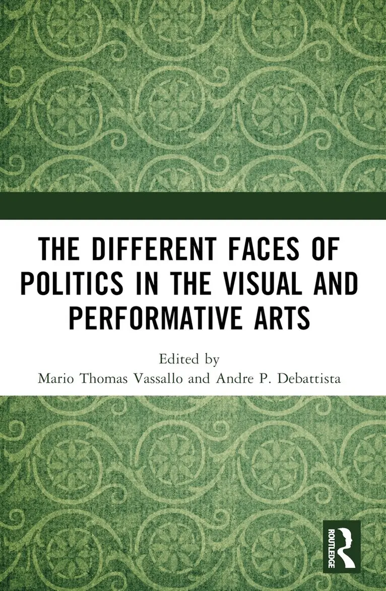 Mario Thomas Vassallo, Andre P. Debattista - Different Faces of Politics in the Visual and Performative Arts, Häftad. Tillgänglighet: Lägg i varukorg