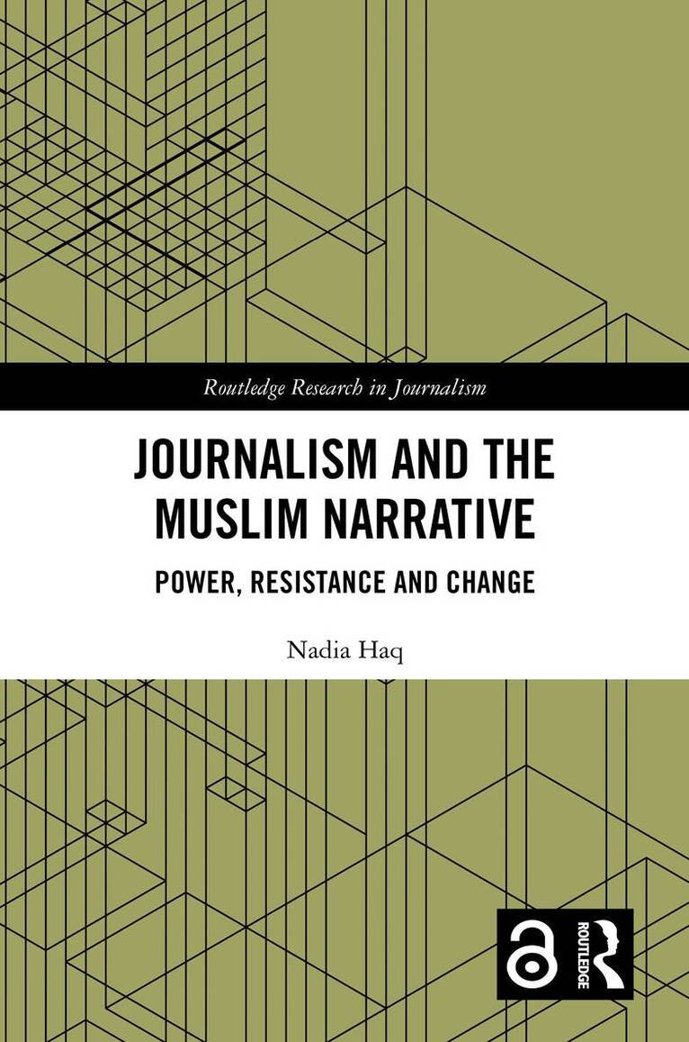 Nadia Haq - Journalism and the Muslim Narrative, Inbunden. Tillgänglighet: Lägg i varukorg