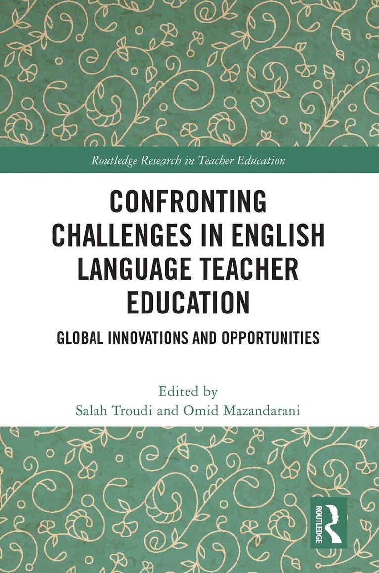Salah Troudi, Omid Mazandarani - Confronting Challenges in English Language Teacher Education, Häftad