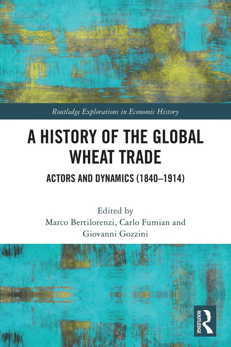 Marco Bertilorenzi, Carlo Fumian, Giovanni Gozzini - History of the Global Wheat Trade, Häftad. Tillgänglighet: Lägg i varukorg