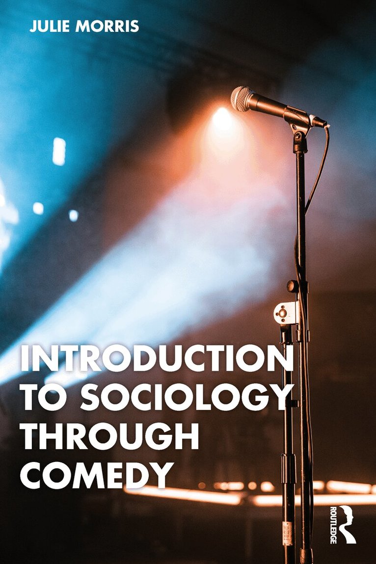 Julie Morris - Introduction to Sociology Through Comedy, Häftad. Tillgänglighet: Lägg i varukorg