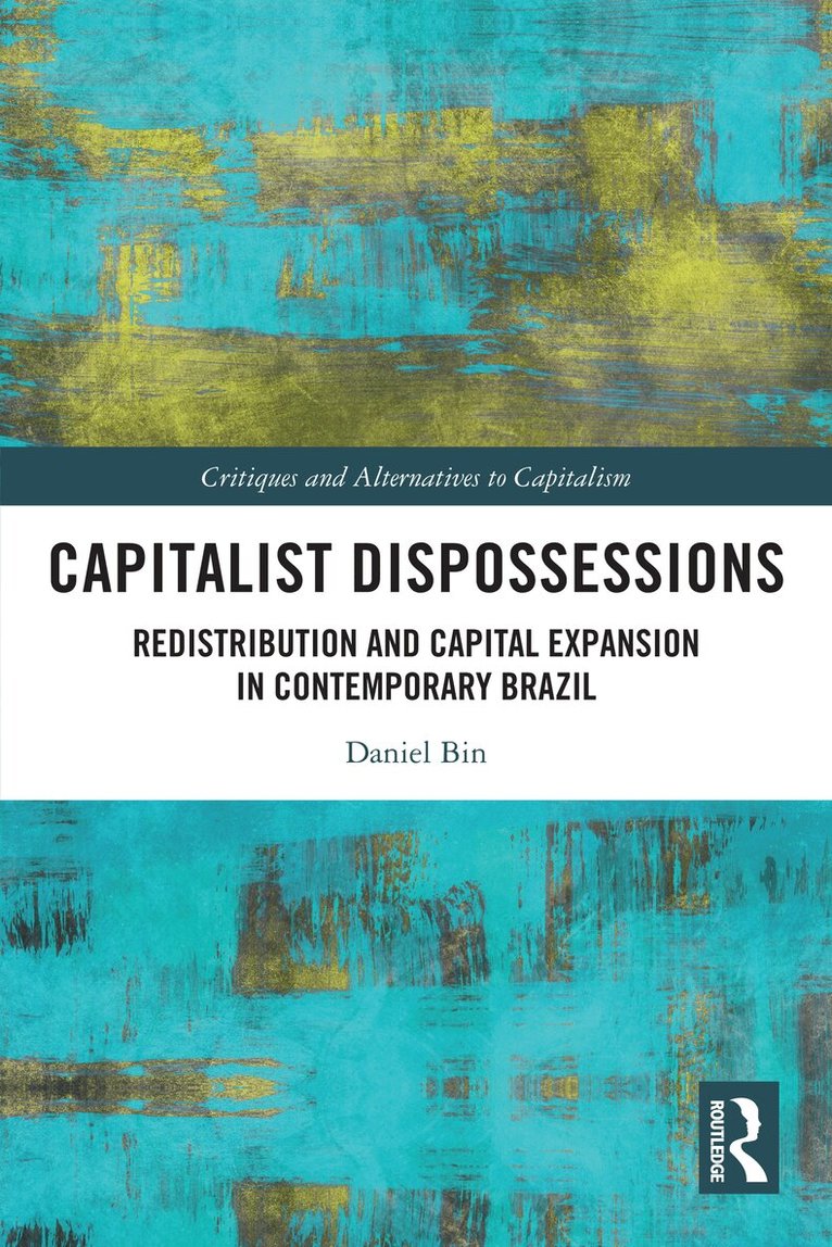 Daniel Bin - Capitalist Dispossessions, Inbunden