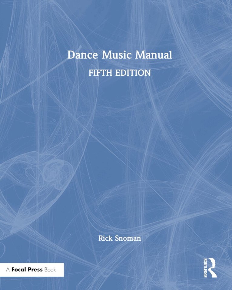Rick Snoman - Dance Music Manual, Inbunden