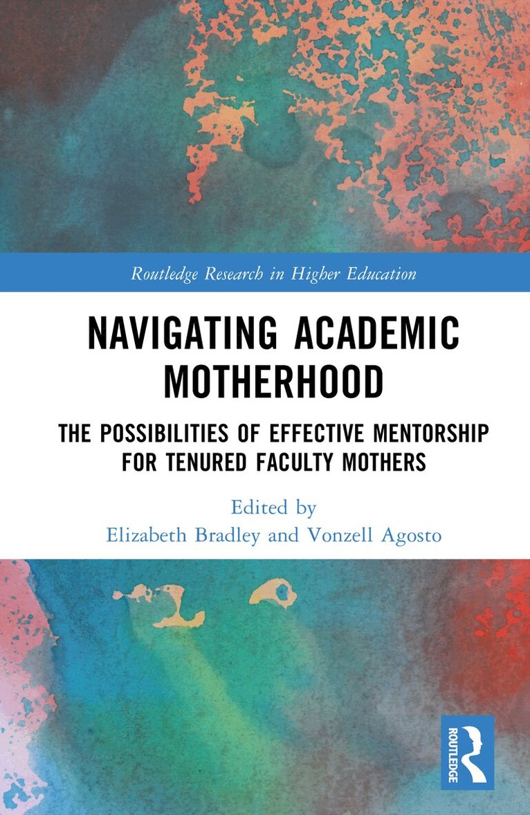 Elizabeth Gates Bradley, Vonzell Agosto - Navigating Academic Motherhood, Inbunden