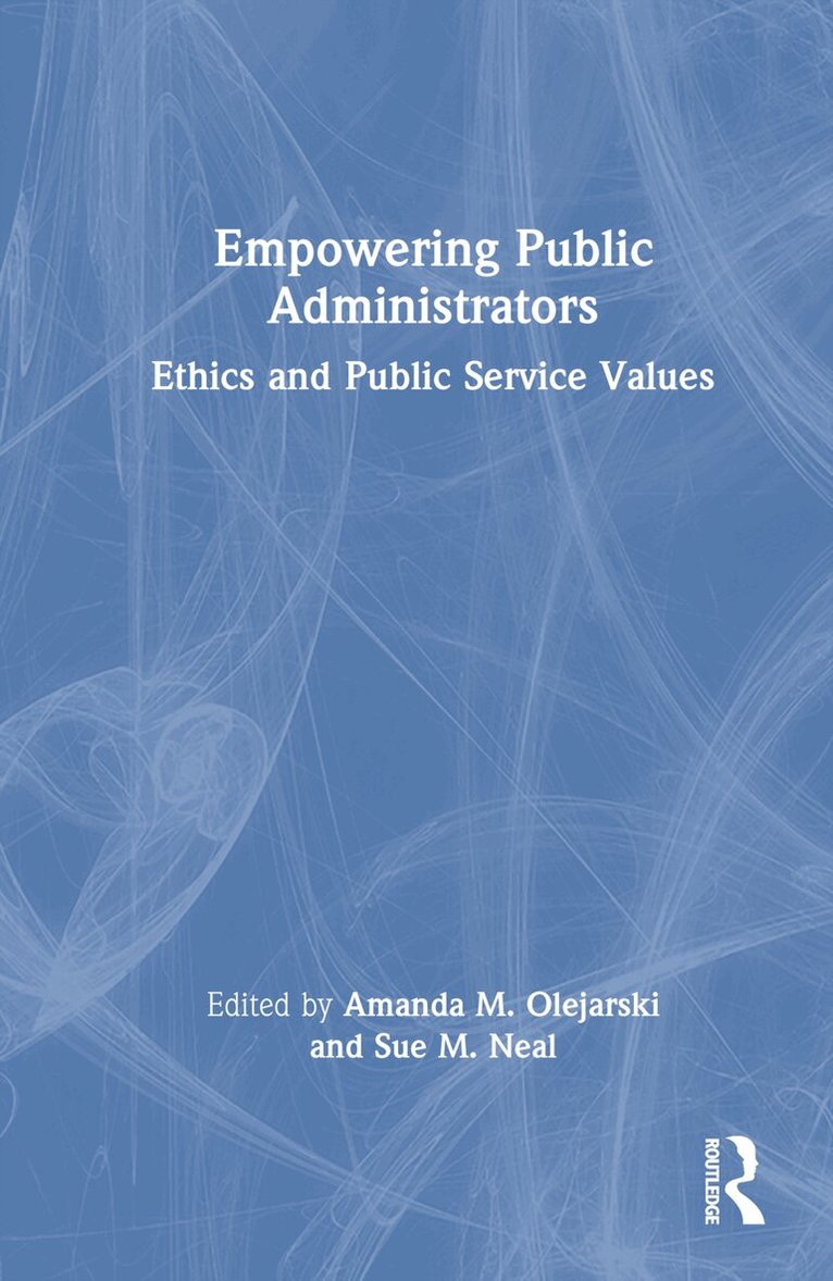 Amanda M. Olejarski, Sue M. Neal - Empowering Public Administrators, Inbunden. Tillgänglighet: Lägg i varukorg